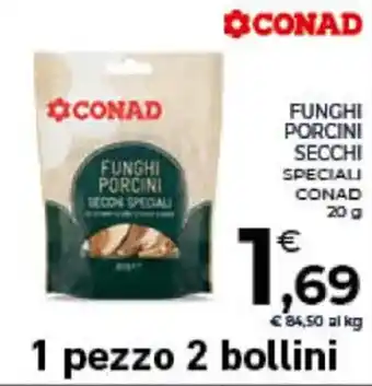 Conad FUNGHI PORCINI SECCHI SPECIALI CONAD 20 g offerta