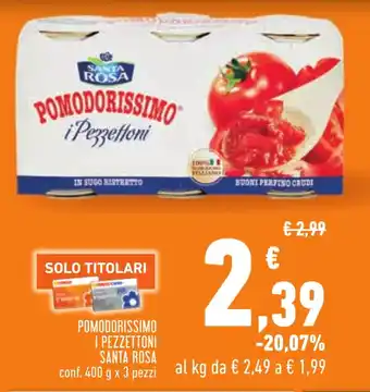 Conad POMODORISSIMO I PEZZETTONI SANTA ROSA conf. 400 g x 3 pezzi offerta