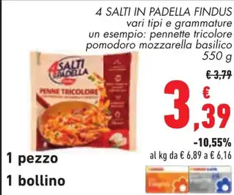 Conad 4 SALTI IN PADELLA FINDUS vari tipi 550 g offerta