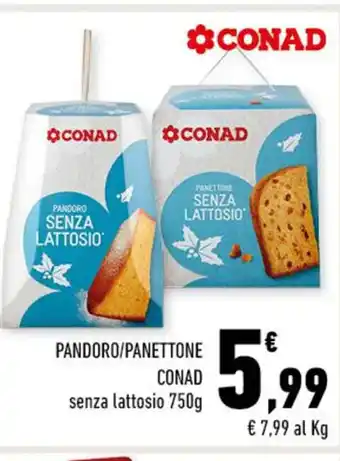 Conad PANDORO/PANETTONE CONAD SENZA LATTOSIO 750 g offerta