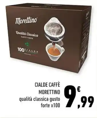 Conad CIALDE CAFFÈ MORETTINO qualità classica gusto forte x100 offerta