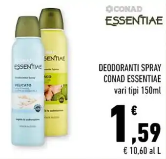 Conad DEODORANTI SPRAY CONAD ESSENTIAE vari tipi 150ml offerta