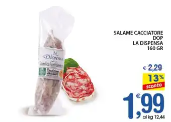 Qui Discount SALAME CACCIATORE DOP LA DISPENSA 160 GR offerta