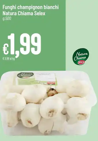 Pan Funghi champignon bianchi Natura Chiama Selex g.500 offerta