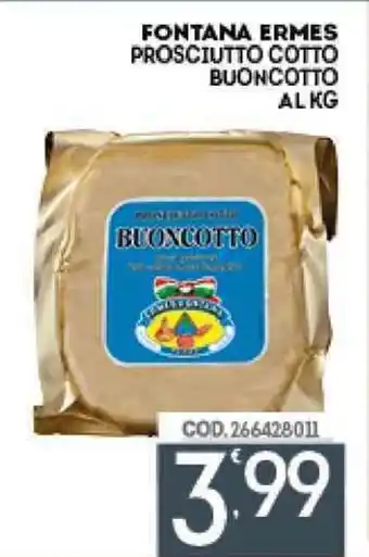 Eurocash FONTANA ERMES PROSCIUTTO COTTO BUONCOTTO offerta