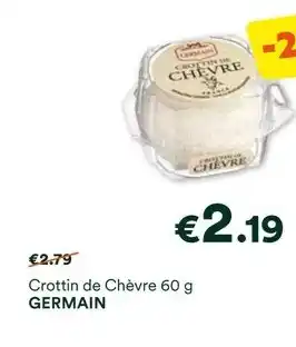 Unes Crottin de Chèvre 60 g GERMAIN offerta