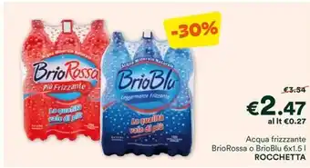 Unes Acqua frizzzante BrioRossa o BrioBlu 6x1.5 l ROCCHETTA offerta