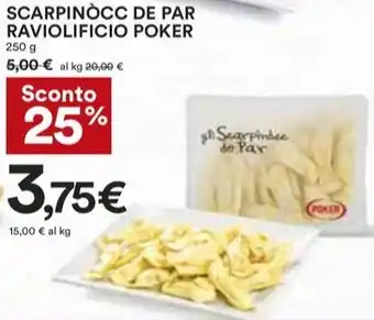Coop SCARPINOCC DE PAR RAVIOLIFICIO POKER 250 g offerta