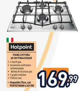 Unieuro Hotpoint PIANO COTTURA 60 CM PCN6421XHAR offerta
