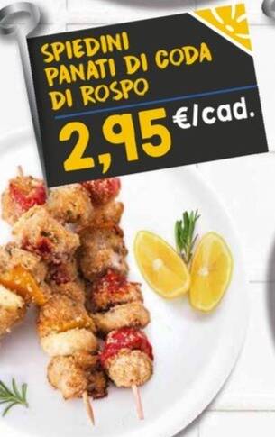 Sapore di Mare SPIEDINI PANATI DI CODA DI ROSPO offerta