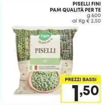 Pam PISELLI FINI PAM QUALITÀ PER TE g 600 offerta