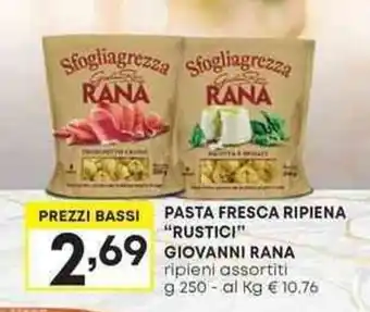 Pam PASTA FRESCA RIPIENA "RUSTICI" GIOVANNI RANA ripieni assortiti offerta