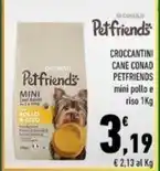 Conad Margherita CROCCANTINI CANE CONAD PETFRIENDS mini pollo e riso 1Kg offerta