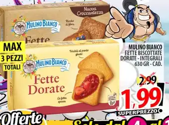 Il Genio Supermercato MULINO BIANCO FETTE BISCOTTATE DORATE-INTEGRALI 630 GR-CAD. offerta