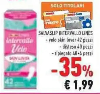 Conad Superstore SALVASLIP INTERVALLO LINES offerta