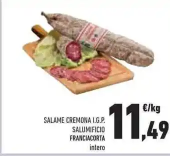 Conad Superstore SALAME CREMONA I.G.P. SALUMIFICIO FRANCIACORTA intero offerta