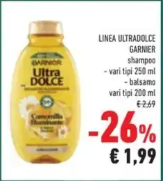 Conad LINEA ULTRADOLCE GARNIER shampoo - vari tipi 250 ml offerta