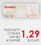 Conad FAZZOLETTI CONAD vari tipi offerta
