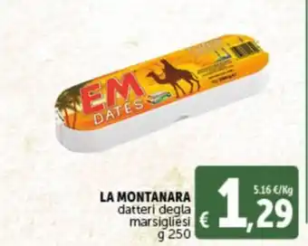 Deco Supermercati LA MONTANARA datteri degla marsigliesi g 250 offerta