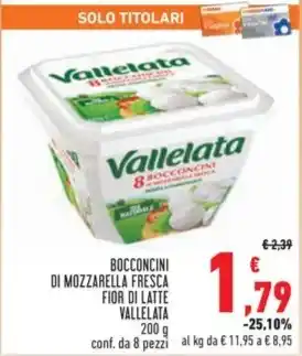 Conad Superstore BOCCONCINI DI MOZZARELLA FRESCA FIOR DI LATTE VALLELATA 200 g conf. da 8 pezzi offerta