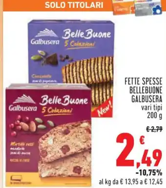 Conad Superstore FETTE SPESSE BELLEBUONE GALBUSERA vari tipi offerta