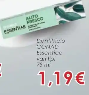 Conad City Dentifricio CONAD Essentiae vari tipi 75 ml offerta
