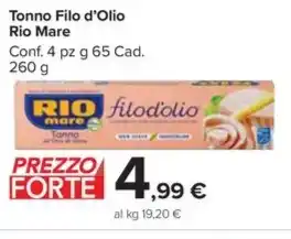 Carrefour Market Tonno Filo d'Olio Rio Mare Conf. 4 pz g 65 Cad. 260 g offerta