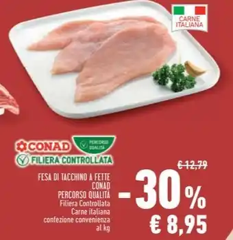 Conad Superstore FESA DI TACCHINO A FETTE CONAD PERCORSO QUALITÀ offerta