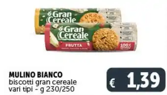 MULINO BIANCO biscotti gran cereale vari tipi - g 230/250