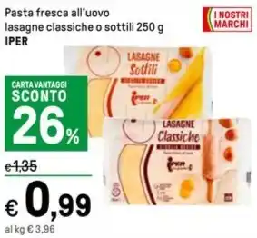 Iper La Grande Pasta fresca all'uovo lasagne classiche o sottili 250 g IPER offerta