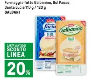 Formaggi a fette Galbanino, Bel Paese, Santa Lucia 110 g / 120 g GALBANI