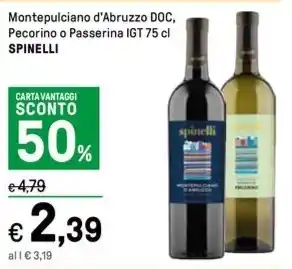 Iper La Grande Montepulciano d'Abruzzo DOC, Pecorino o Passerina IGT 75 cl SPINELLI offerta