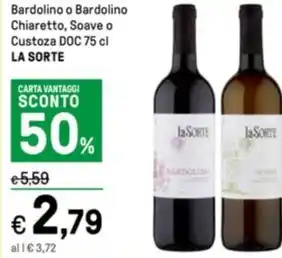 Bardolino o Bardolino Chiaretto, Soave o Custoza DOC 75 cl LA SORTE