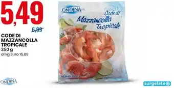 Eurospin CODE DI MAZZANCOLLA TROPICALE 350 g offerta