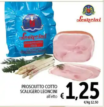 Spazio Conad PROSCIUTTO COTTO SCALIGERO LEONCINI offerta