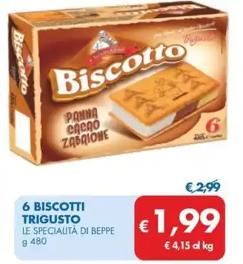 MD Discount 6 BISCOTTI TRIGUSTO LE SPECIALITÀ DI BEPPE g 480 offerta