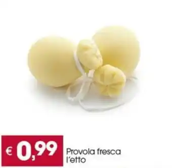 Despar Provola fresca l'etto offerta