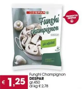 Despar Funghi Champignon DESPAR gr.450 offerta