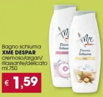 Despar Bagno schiuma XME DESPAR cremoso/argan/ rilassante/delicato ml.750 offerta