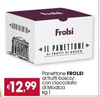 Despar Panettone FROLSI al frutti bosco/ con cioccolato di Modica kg.1 offerta