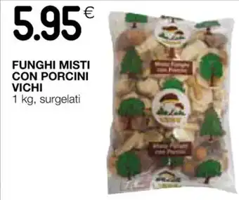 Coop FUNGHI MISTI CON PORCINI VICHI 1 kg offerta