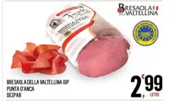 Despar BRESAOLA DELLA VALTELLINA IGP PUNTA D'ANCA DESPAR offerta