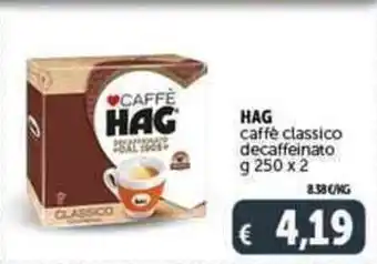 Deco Supermercati HAG caffè classico decaffeinato g 250 x 2 offerta