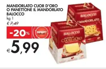 Bennet MANDORLATO CUOR D'ORO O PANETTONE IL MANDORLATO BALOCCO kg 1 offerta