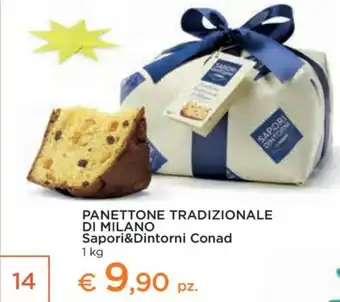 Conad City PANETTONE TRADIZIONALE DI MILANO Sapori&Dintorni Conad offerta