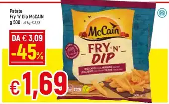 Famila Superstore Patate Fry 'n' Dip MCCAIN g 500 offerta