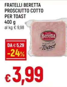 Galassia FRATELLI BERETTA PROSCIUTTO COTTO PER TOAST 400 g offerta