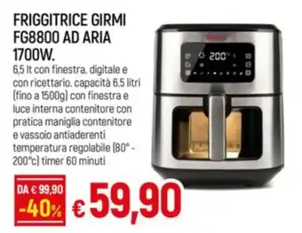 Galassia FRIGGITRICE GIRMI FG8800 AD ARIA 1700W. offerta