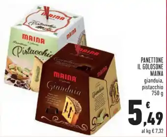 Conad PANETTONE IL GOLOSONE MAINA gianduia, pistacchio 750 g offerta