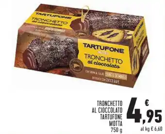 Conad TRONCHETTO AL CIOCCOLATO TARTUFONE MOTTA 750 g offerta